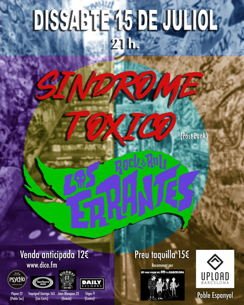 15 Julio 2023a las 21h  en la Sala Upload de Poble Español (Barcelona) concierto Sindrome Toxico y Los Errantes